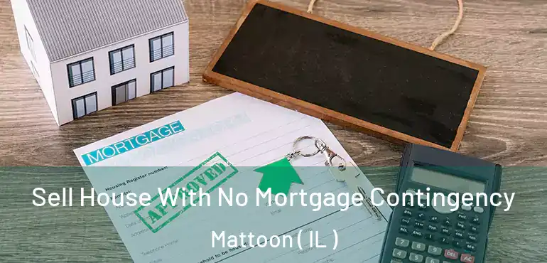 Sell House With No Mortgage Contingency Mattoon ( IL )