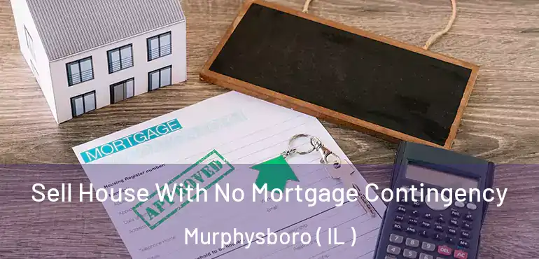  Sell House With No Mortgage Contingency Murphysboro ( IL )