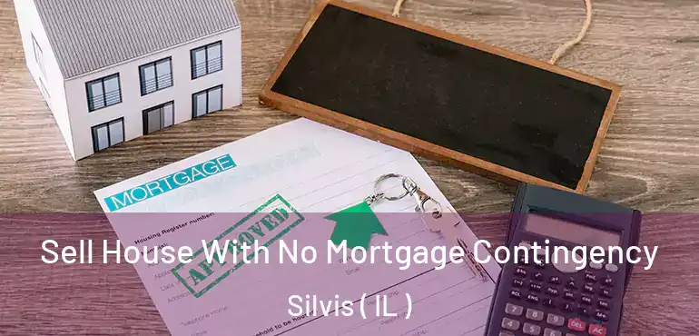  Sell House With No Mortgage Contingency Silvis ( IL )