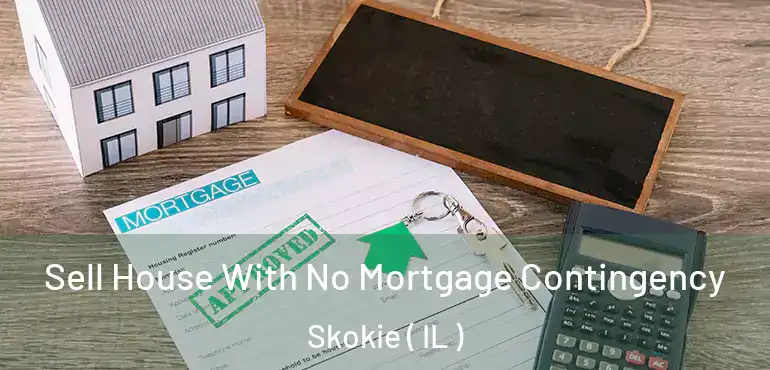  Sell House With No Mortgage Contingency Skokie ( IL )