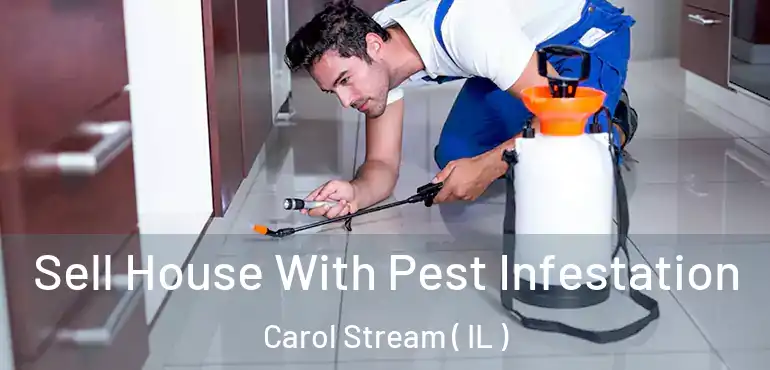 Sell House With Pest Infestation Carol Stream ( IL )