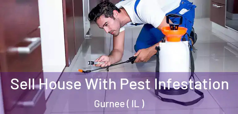  Sell House With Pest Infestation Gurnee ( IL )