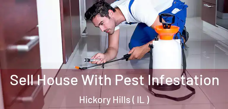  Sell House With Pest Infestation Hickory Hills ( IL )