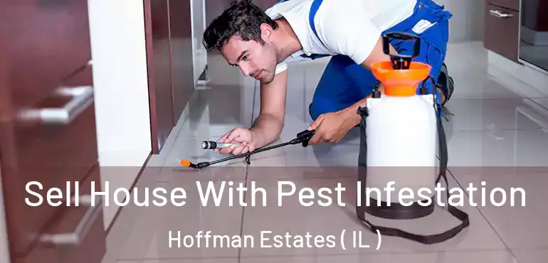  Sell House With Pest Infestation Hoffman Estates ( IL )