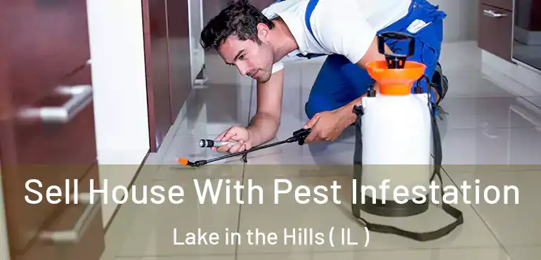  Sell House With Pest Infestation Lake in the Hills ( IL )