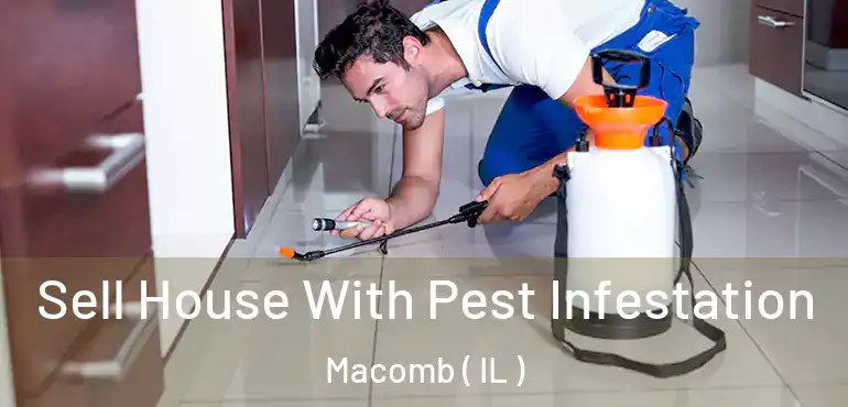  Sell House With Pest Infestation Macomb ( IL )