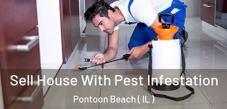  Sell House With Pest Infestation Pontoon Beach ( IL )