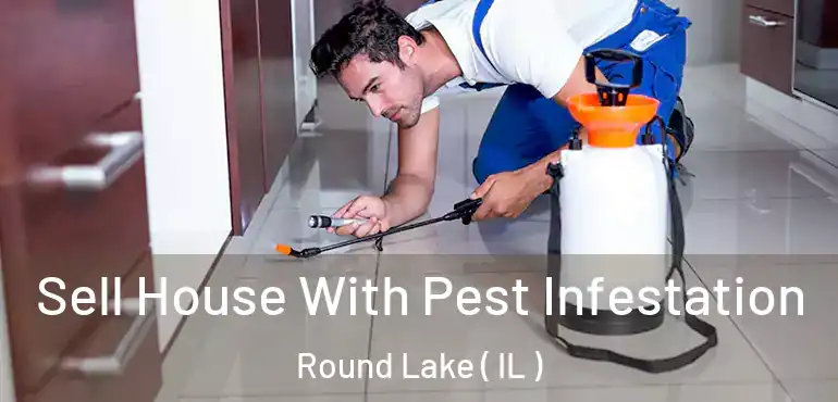 Sell House With Pest Infestation Round Lake ( IL )