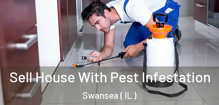  Sell House With Pest Infestation Swansea ( IL )