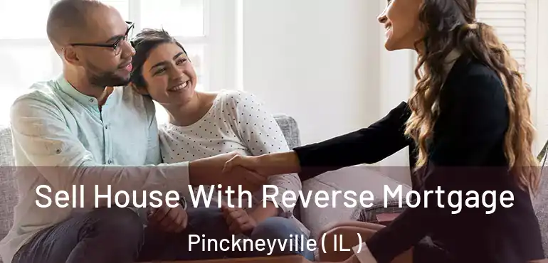  Sell House With Reverse Mortgage Pinckneyville ( IL )