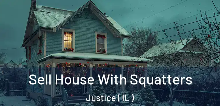  Sell House With Squatters Justice ( IL )