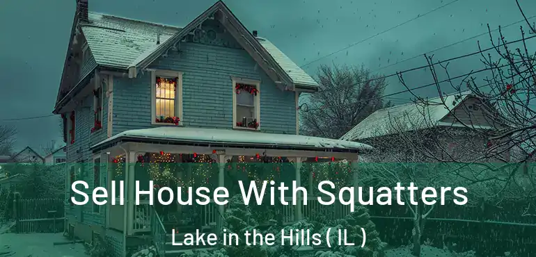  Sell House With Squatters Lake in the Hills ( IL )