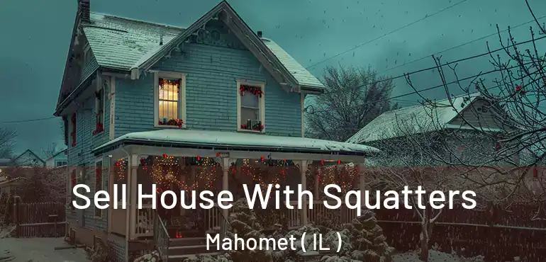  Sell House With Squatters Mahomet ( IL )