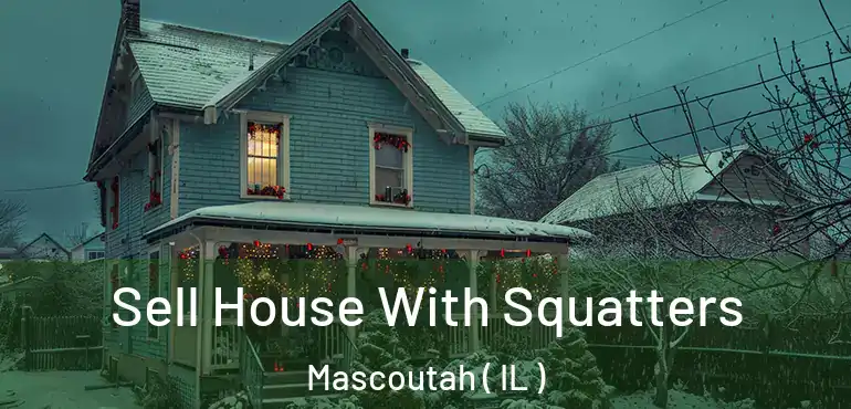  Sell House With Squatters Mascoutah ( IL )