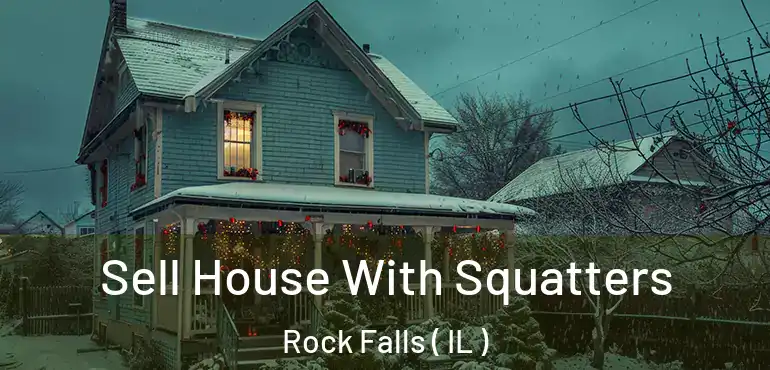  Sell House With Squatters Rock Falls ( IL )