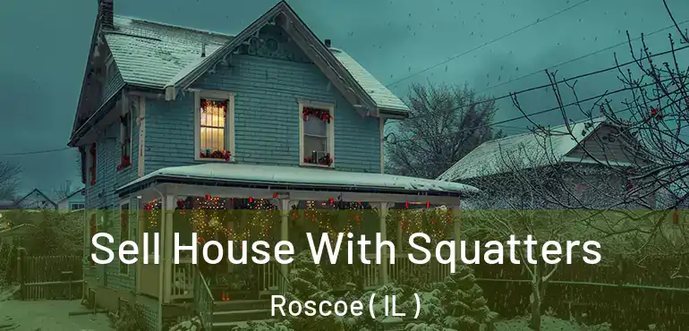  Sell House With Squatters Roscoe ( IL )