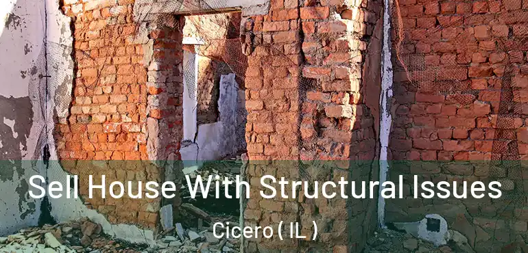  Sell House With Structural Issues Cicero ( IL )
