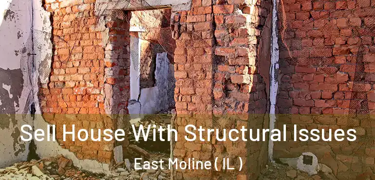  Sell House With Structural Issues East Moline ( IL )