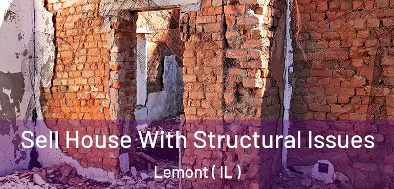  Sell House With Structural Issues Lemont ( IL )