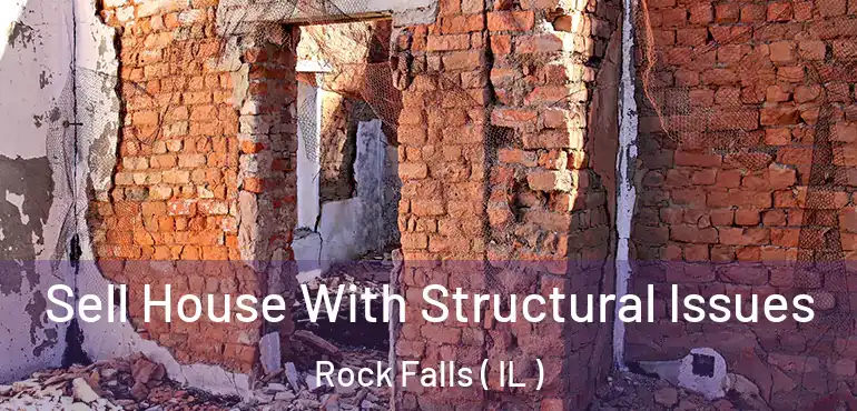  Sell House With Structural Issues Rock Falls ( IL )