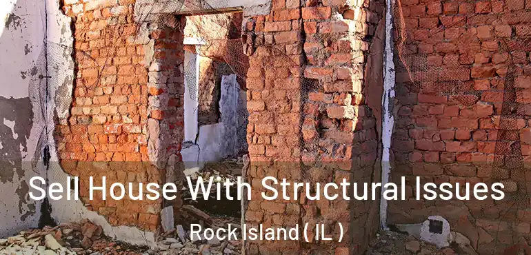  Sell House With Structural Issues Rock Island ( IL )