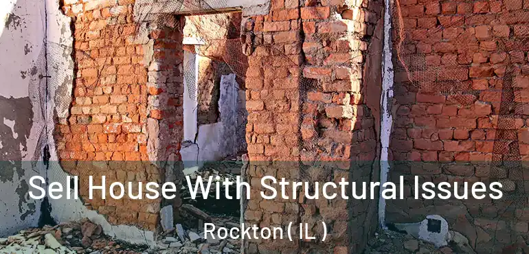  Sell House With Structural Issues Rockton ( IL )