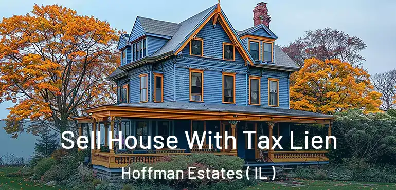  Sell House With Tax Lien Hoffman Estates ( IL )