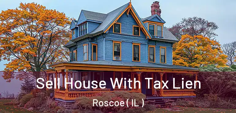  Sell House With Tax Lien Roscoe ( IL )