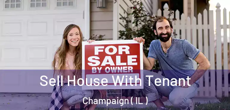  Sell House With Tenant Champaign ( IL )