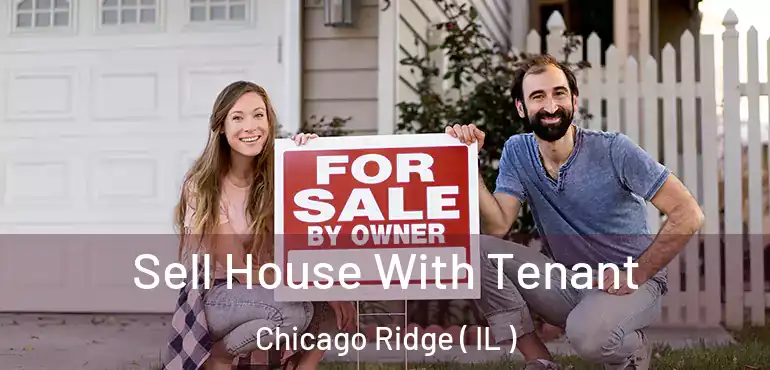  Sell House With Tenant Chicago Ridge ( IL )