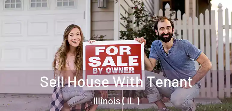  Sell House With Tenant Illinois ( IL )