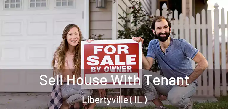  Sell House With Tenant Libertyville ( IL )