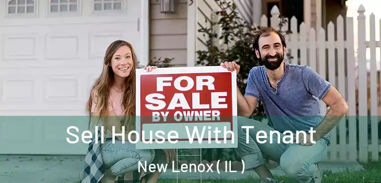  Sell House With Tenant New Lenox ( IL )