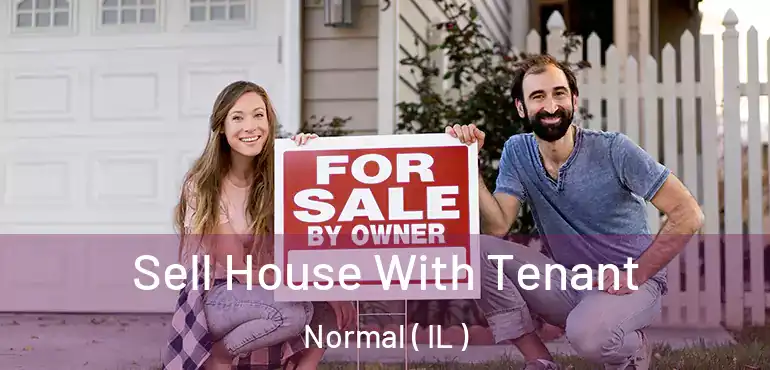  Sell House With Tenant Normal ( IL )