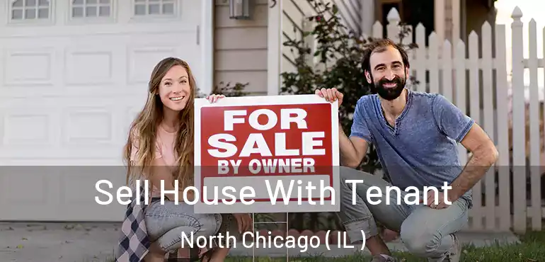  Sell House With Tenant North Chicago ( IL )
