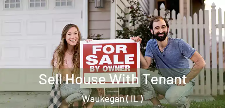  Sell House With Tenant Waukegan ( IL )