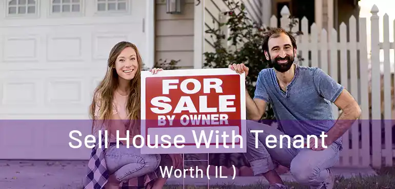  Sell House With Tenant Worth ( IL )