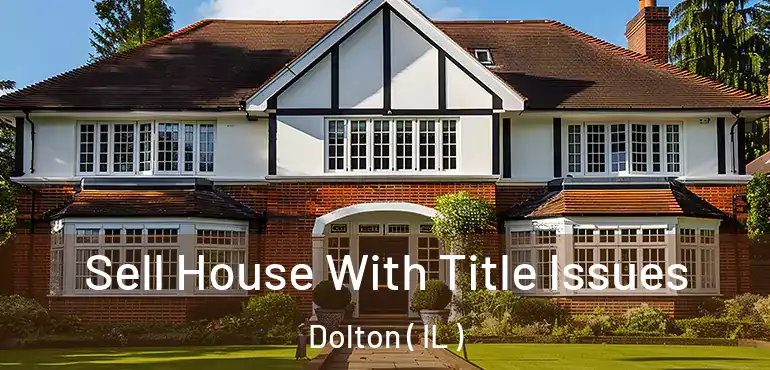  Sell House With Title Issues Dolton ( IL )