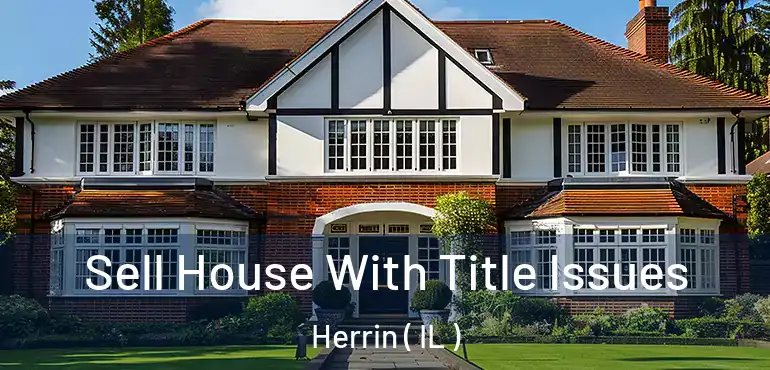  Sell House With Title Issues Herrin ( IL )