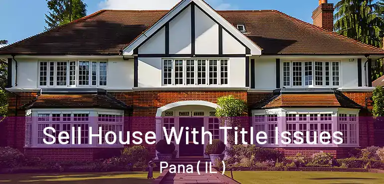  Sell House With Title Issues Pana ( IL )