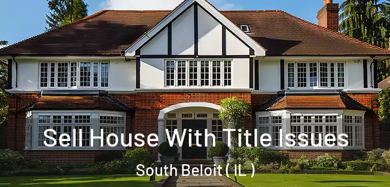  Sell House With Title Issues South Beloit ( IL )
