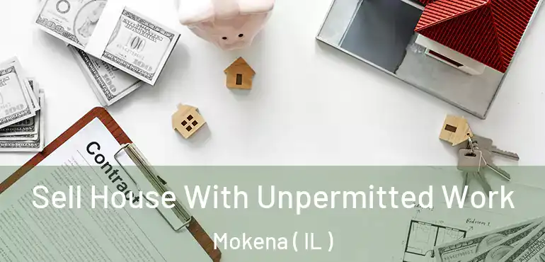  Sell House With Unpermitted Work Mokena ( IL )