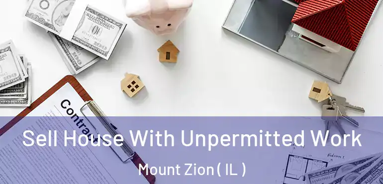  Sell House With Unpermitted Work Mount Zion ( IL )
