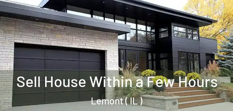  Sell House Within a Few Hours Lemont ( IL )