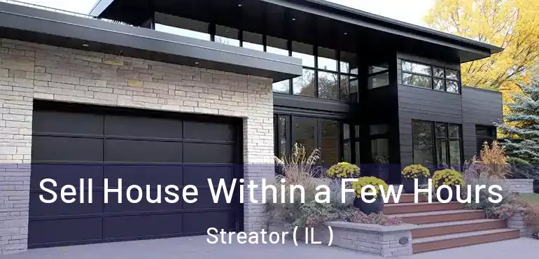  Sell House Within a Few Hours Streator ( IL )