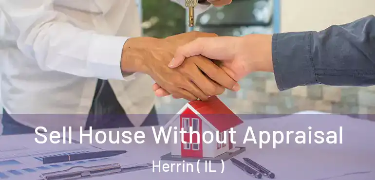  Sell House Without Appraisal Herrin ( IL )