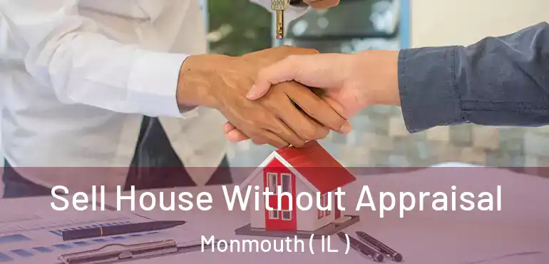  Sell House Without Appraisal Monmouth ( IL )