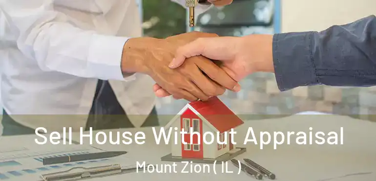  Sell House Without Appraisal Mount Zion ( IL )
