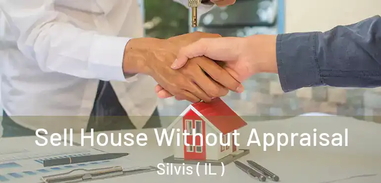  Sell House Without Appraisal Silvis ( IL )