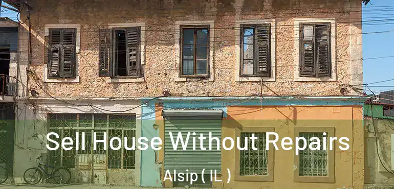  Sell House Without Repairs Alsip ( IL )